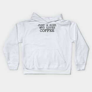 Just A Girl Who Loves Coffee Funny Quotes Kids Hoodie